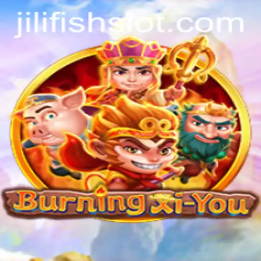 Exploring the Thrilling World of BurningXiYou Featuring JILIFISH