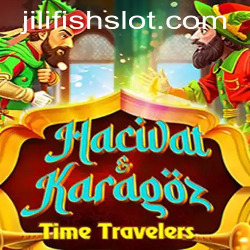 HacivatandKaragoz: Understanding the Game and Its Connection to JILIFISH