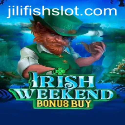 Discover the Excitement of IrishWeekendBonusBuy: A Thrilling Adventure with JILIFISH