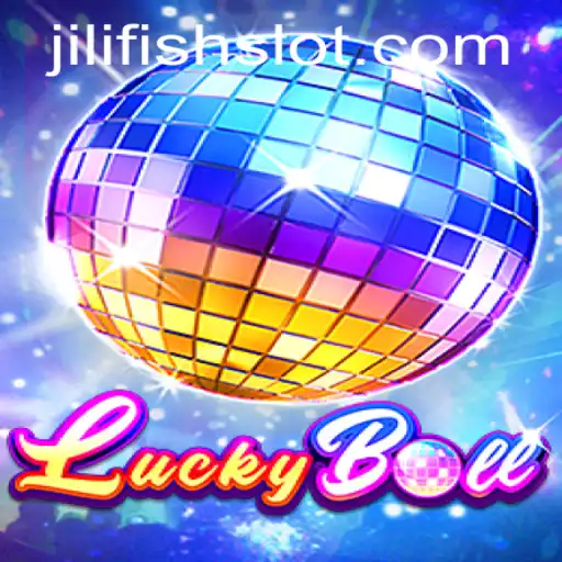 Exploring the Exciting World of LuckyBall and JILIFISH