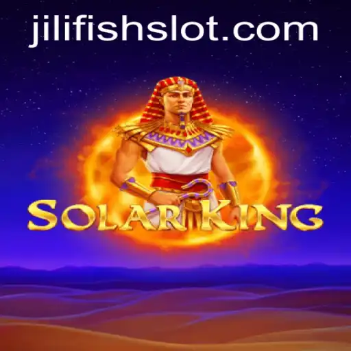 Exploring the Adventures of SolarKing: A New Era in Gaming with JILIFISH